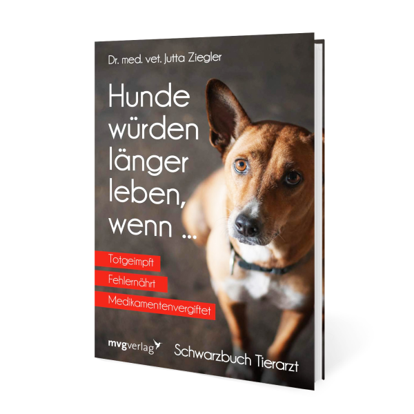 mvg Verlag Hunde würden länger leben, wenn ... , Dr.Jutta Ziegler