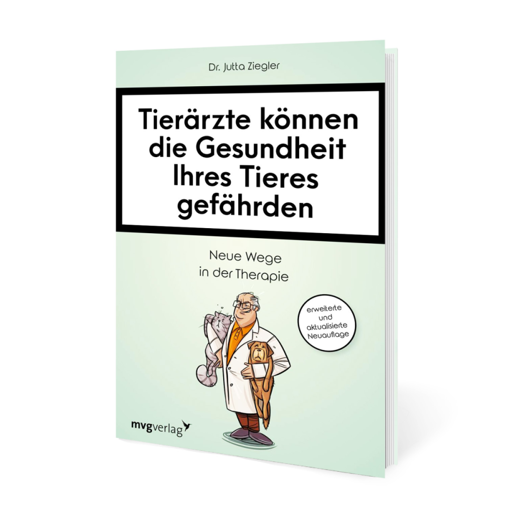 mvg Verlag Tierärzte können die Gesundheit ihres Tieres gefährden, Dr.Jutta Ziegler